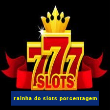 rainha do slots porcentagem